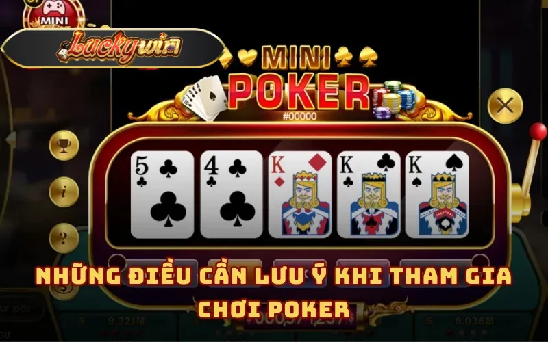 Những điều cần lưu ý khi tham gia chơi Poker